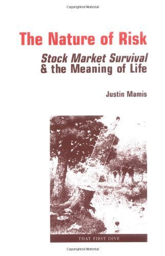 The Nature of Risk (Fraser Publishing Library) (Contrary Opinion Library) 2nd edition by Justin Mamis (1999) Paperback