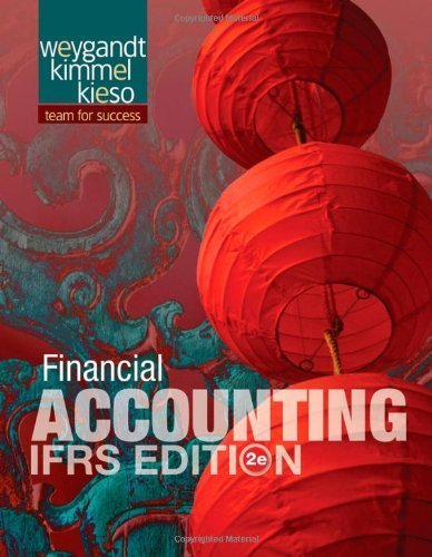 Financial Accounting , IFRS Edition 2nd edition by Weygandt, Jerry J., Kimmel, Paul D., Kieso, Donald E. (2012) Hardcover