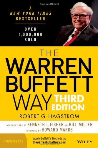 The Warren Buffett Way, + Website 3rd edition by Hagstrom, Robert G. (2013) Hardcover