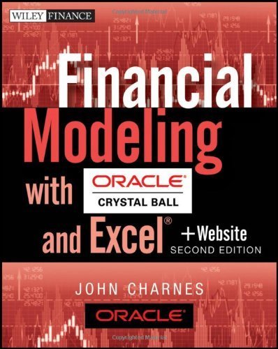 Financial Modeling with Crystal Ball and Excel, + Website 2nd edition by Charnes, John (2012) Paperback