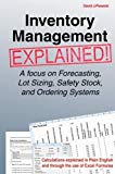 Inventory Management Explained: A focus on Forecasting, Lot Sizing, Safety Stock, and Ordering Systems. 1st edition by David J. Piasecki (2009) Hardcover
