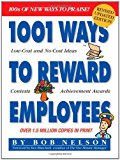 1001 Ways to Reward Employees 2nd ,Revis edition by Nelson Ph.D., Bob (2005) Paperback