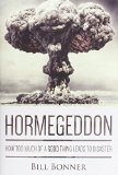 Hormegeddon: How Too Much Of A Good Thing Leads To Disaster by Bonner, Bill (2014) Hardcover