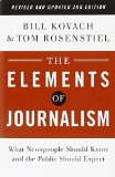 The Elements of Journalism, Revised and Updated 3rd Edition: What Newspeople Should Know and the Public Should Expect 3 Rev Upd edition by Kovach, Bill, Rosenstiel, Tom (2014) Paperback