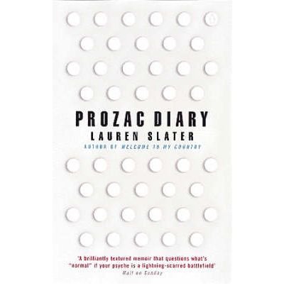 [(Prozac Diary )] [Author: Lauren Slater] [Feb-2000]