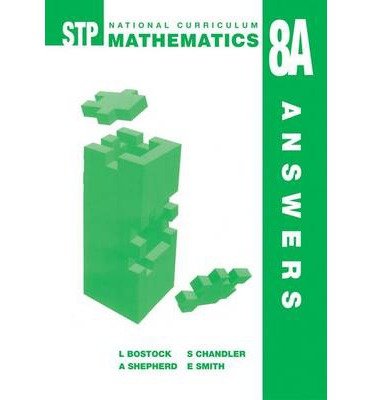 [(STP National Curriculum Mathematics 8A - Answer Book )] [Author: L. Bostock] [Sep-1996]
