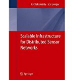 [(Scalable Infrastructure for Distributed Sensor Networks )] [Author: Krishnendu Chakrabarty] [Dec-2005]