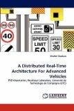 [(A Distributed Real-Time Architecture for Advanced Vehicles )] [Author: Khaled Chaaban] [Apr-2011]