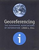 [(Georeferencing: The Geographic Associations of Information )] [Author: Linda L. Hill] [Mar-2009]