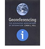 [(Georeferencing: The Geographic Associations of Information )] [Author: Linda L. Hill] [Sep-2006]