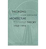 [(Theorizing a New Agenda for Architecture: Anthology of Architectural Theory, 1965-95 )] [Author: Kate Nesbitt] [Oct-1996]