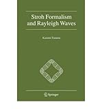 [(Stroh Formalism and Rayleigh Waves )] [Author: Kazumi Tanuma] [Jan-2008]