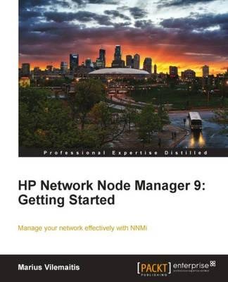 [(HP Network Node Manager 9: Getting Started * * )] [Author: M. Vilemaitis] [Dec-2010]