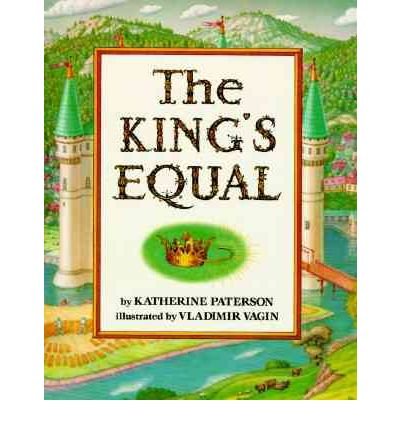 [(The King's Equal )] [Author: Katherine Paterson] [Feb-1996]