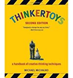 [(Thinkertoys: A Handbook of Creative-Thinking Techniques )] [Author: Michael Michalko] [Jul-2006]