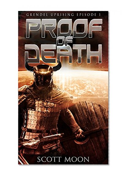 Proof of Death (Grendel Uprising Book 1)