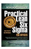 Practical Lean Six Sigma for Offices (New! Revised with Links to over 30 Excel Worksheets): Using the A3 and Lean Thinking to Improve Operational Performance in ALL Types of Office Environments!