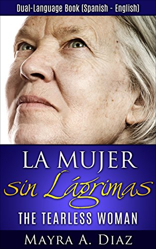 Spanish Book.: La Mujer sin Lágrimas (The Tearless Woman) (Spanish Novels for Beginners)