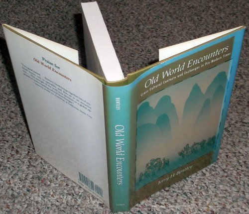 Old World Encounters: Cross-Cultural Contacts and Exchanges in Pre-Modern Times Hardcover - January 7, 1993