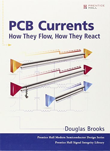 PCB Currents: How They Flow, How They React (Prentice Hall Signal Integrity Library) Hardcover – May 27, 2013