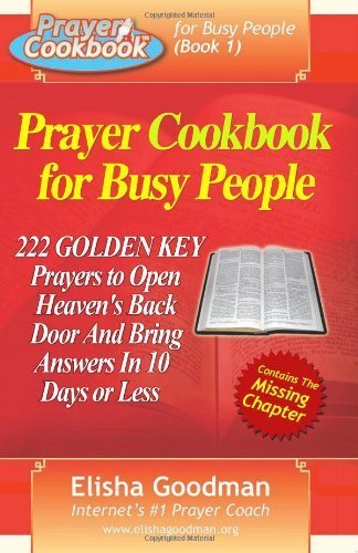 Prayer Cookbook for Busy People (Book 1): 222 Golden Key Prayers Paperback December 2, 2009