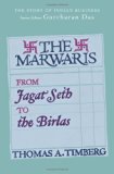 The Marwaris: From Jagat Seth to the Birlas (The Story of Indian Business) Hardcover - August 27, 2014