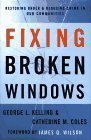 Fixing Broken Windows: Restoring Order & Reducing Crime in Our Communities Hardcover - November 6, 1996