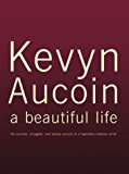 Kevyn Aucoin: A Beautiful Life Hardcover October 3, 2003