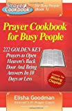 Prayer Cookbook for Busy People (Book 1): 222 Golden Key Prayers Paperback December 2, 2009