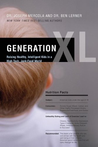 Generation XL: Raising Healthy, Intelligent Kids in a High-Tech, Junk-Food World Paperback – February 11, 2013