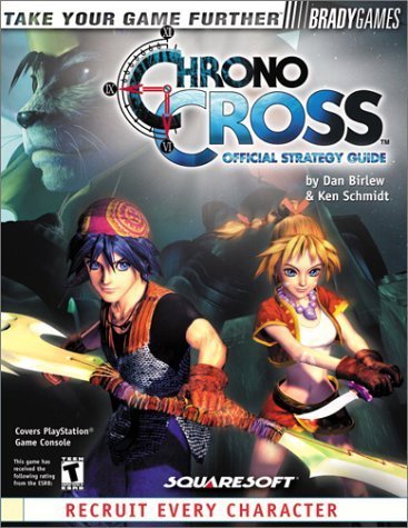 Chrono Cross Official Strategy Guide (Bradygames Strategy Guides) Paperback August 10, 2000