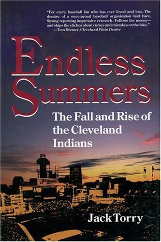 Endless Summers: The Fall and Rise of the Cleveland Indians Hardcover – June 28, 1995
