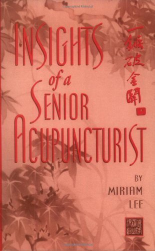 Insights of a Senior Acupuncturist Paperback – February, 1992