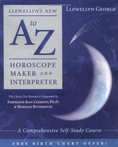Llewellyn's New A to Z Horoscope Maker and Interpreter: A Comprehensive Self-Study Course Paperback - November 8, 2003