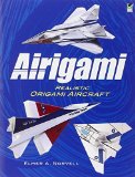 Airigami: Realistic Origami Aircraft (Dover Origami Papercraft) Paperback - January 21, 2010