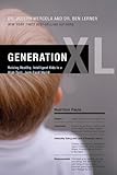 Generation XL: Raising Healthy, Intelligent Kids in a High-Tech, Junk-Food World Paperback – February 11, 2013