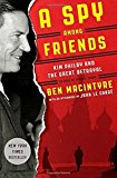 A Spy Among Friends: Kim Philby and the Great Betrayal Hardcover July 29, 2014