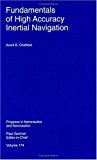 Fundamentals of High Accuracy Inertial Navigation (Progress in Astronautics and Aeronautics) Hardcover January 1, 1997