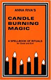 Anna Riva's Candle Burning Magic: A Spellbook of Rituals for Good and Evil Paperback - October 1, 1980