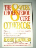The 8-Week Cholesterol Cure Cookbook: More Than 200 Delicious Recipes Featuring the Foods Proven to Lower Cholesterol Paperback - January, 1990