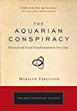 The Aquarian Conspiracy: Personal and Social Transformation in Our Time (Tarcher Cornerstone Editions) Paperback - August 20, 2009