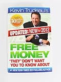 Free Money They Don't Want You to Know About by Kevin Trudeau (New 2012 Edition) PLUS 2 FREE BONUS GIFTS of Kevin Trudeau's '25 Easiest Ways To Instantly Make $10,000 in Cash' and the 'Free Stuff' Bonus CD (Free Money They Don't Want You to Know About by Kevin Trudeau) Paperback – 2010