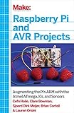 Make: Raspberry Pi and AVR Projects: Augmenting the Pi's ARM with the Atmel ATmega, ICs, and Sensors Paperback - December 1, 2014