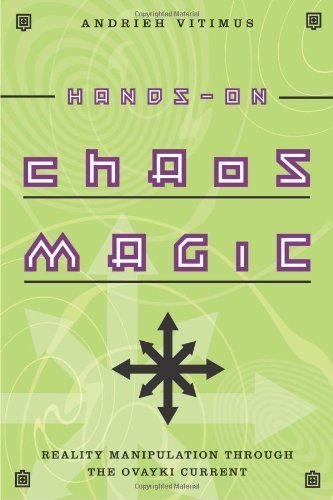 Hands-On Chaos Magic: Reality Manipulation through the Ovayki Current Paperback - January 8, 2009