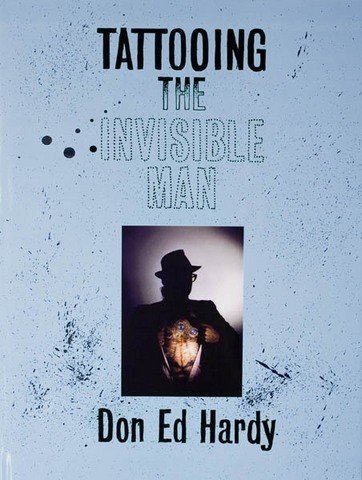 Tattooing the Invisible Man: Bodies of Work Hardcover February 1, 2000