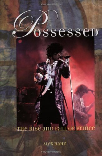 Possessed: The Rise and Fall of Prince Hardcover April 1, 2003
