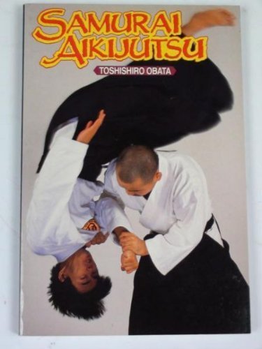 Samurai Aikijutsu Paperback - March, 1988