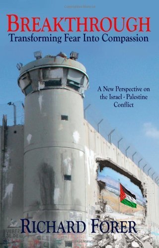 Breakthrough: Transforming Fear Into Compassion - A New Perspective on the Israel-Palestine Conflict Paperback November 9, 2010