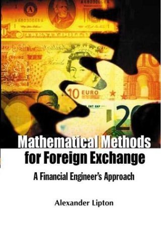 Mathematical Methods For Foreign Exchange: A Financial Engineer's Approach Paperback - October 15, 2001