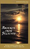 Absence from Felicity : The Story of Helen Schucman and Her Scribing of A Course in Miracles Paperback - April 1, 1991